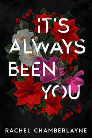 It's Always Been You by Rachel Chamberlayne