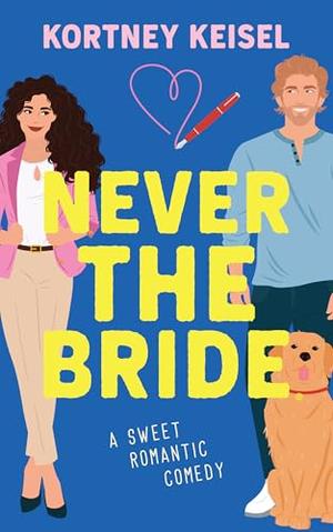 Never The Bride by Kortney Keisel