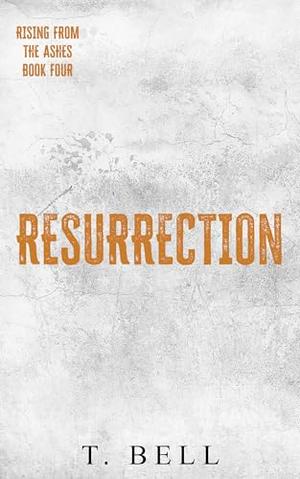 Resurrection by T. Bell