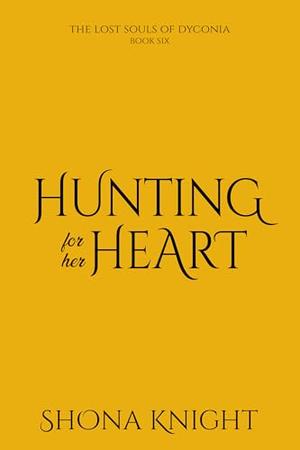 Hunting for her Heart (The Lost Souls of Dyconia #6)