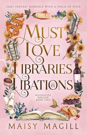 Must Love Libraries and Libations by Maisy Magill