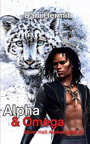 Alpha and Omega by Dani Hermit