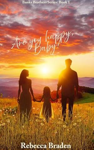 Are You Happy, Baby?: Banks Brothers Series by REBECCA BRADEN