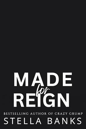 Made for Reign by Stella Banks