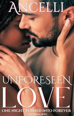 Unforeseen Love by Ancelli