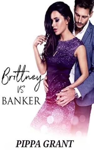 Brittney Vs. Banker by Pippa Grant