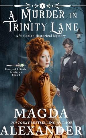 A Murder in Trinity Lane: A Victorian Historical Mystery by Magda Alexander