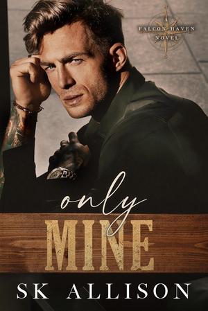 Only Mine by S.K. Allison, Ketley Allison