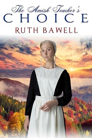 The Amish Teacher’s Choice: Amish Romance (Amish Fall #18)