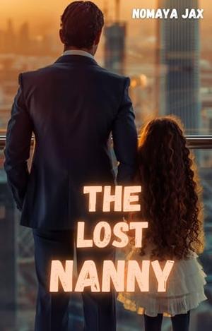 The Lost Nanny : A Billionaire Boss Romance (Golden Handcuffs #7)