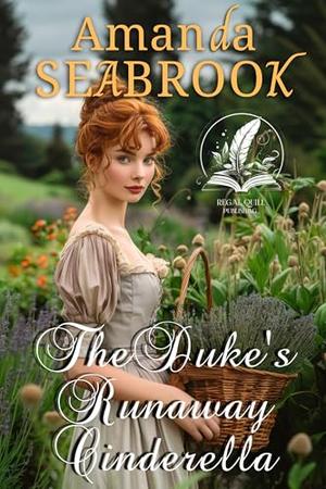 The Duke's Runaway Cinderella: A Historical Regency Romance Novel by Amanda Seabrook