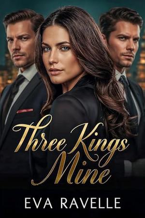 Three Kings Mine by Eva Ravelle