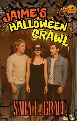 Jamie's Halloween Crawl: A MFM Why Choose Menage Romance by Sara E. Grace