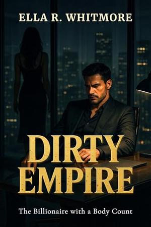 Dirty Empire: The Billionaire with a Body Count (Twisted Obsessions #5)