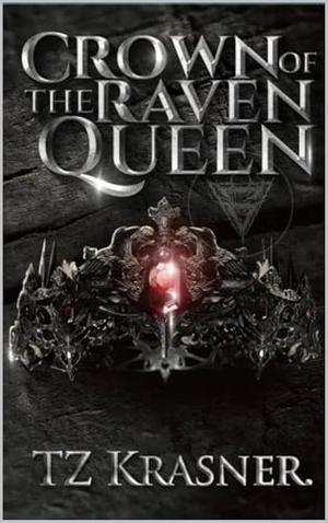 Crown of the Raven Queen by TZ Krasner