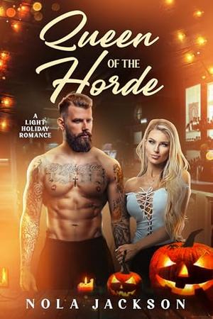 Queen of the Horde: A light holiday romance by Nola Jackson