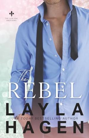 The Rebel by Layla Hagen