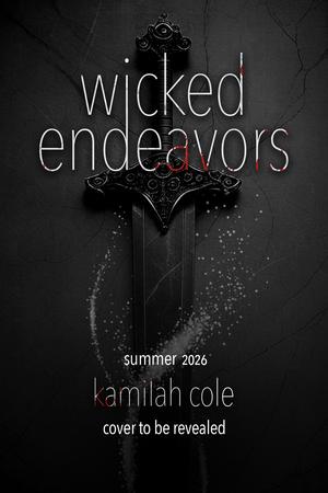 Wicked Endeavors by Kamilah Cole
