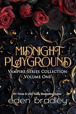 Midnight Playground Vampire Series Collection Volume One by Eden Bradley