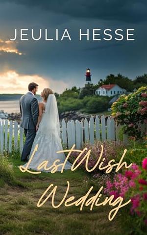 Last Wish Wedding by Jeulia Hesse