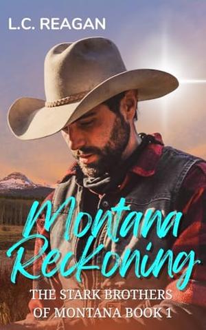 Montana Reckoning: A Second Chance Cowboy Romance (Ellis's Story) by L.C. Reagan