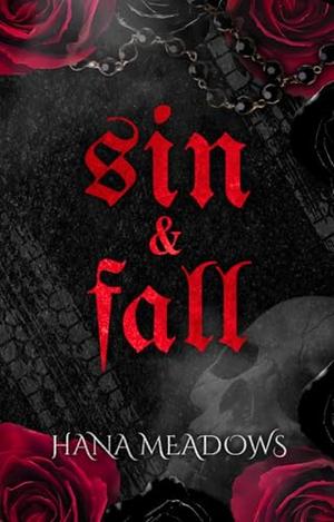 Sin & Fall by Hana Meadows