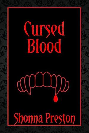 Cursed Blood by Shonna Preston
