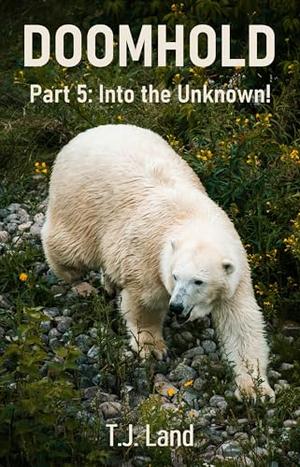 DOOMHOLD! Part 5: Into the Unknown by T.J. Land