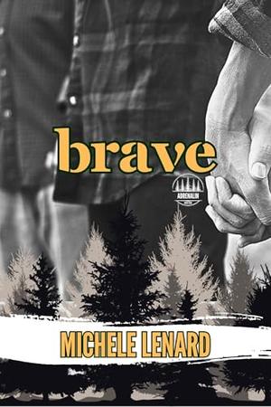 Brave: An MMM Romance by Michele Lenard