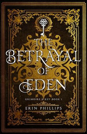 The Betrayal of Eden by Erin Phillips