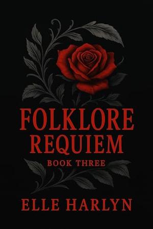 Folklore Requiem: (Third book in folklore saga) (Folklore Saga By Elle Harlyn #3)