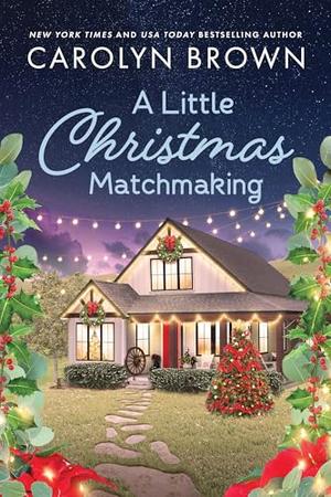 A Little Christmas Matchmaking by Carolyn Brown