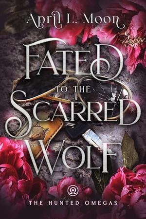 Fated to the Scarred Wolf by April L. Moon