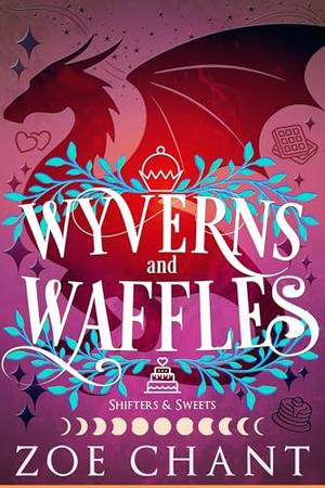 Wyverns and Waffles by Zoe Chant
