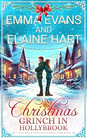 A Christmas Grinch in Hollybrook: A Small Town Sweet Holiday Romance by Emma Evans, Elaine Hart