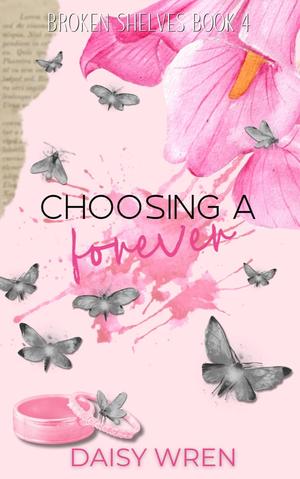 Choosing a Forever by Daisy Wren