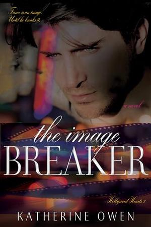 The Image Breaker: The Love Story Continues... by Katherine Owen
