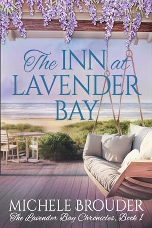 The Inn at Lavender Bay by Michele Brouder