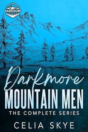 Darkmore Mountain Men: A Small Town Instalove Romance Collection by Celia Skye