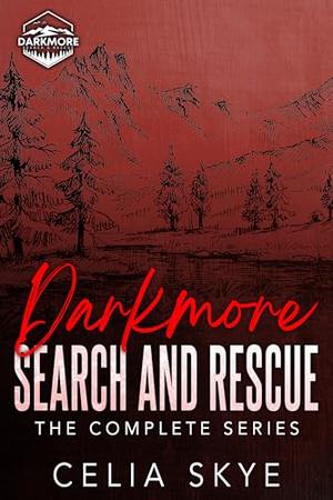 Darkmore Search and Rescue: A Small Town Instalove Romance Collection by Celia Skye