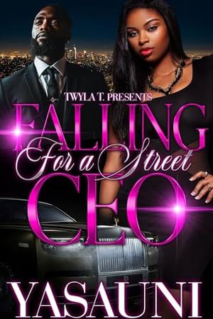 Falling For A Street CEO: An Insta Love Standalone by Yasauni