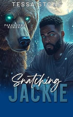 Snatching Jackie: A Paranormal Romance by Tessa Stone