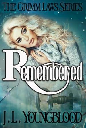 Remembered (The Grimm Laws #3)