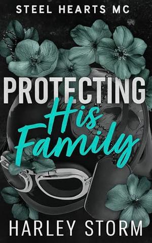 Protecting His Family: A Small Town Motorcycle Club Single Mom Second Chance Romance (Steel Hearts MC #1)