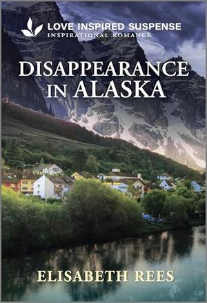 Disappearance in Alaska by Elisabeth Rees