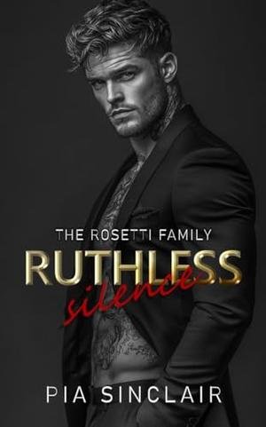 Ruthless Silence (The Rosetti Family Chicago #1)