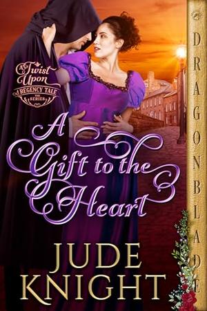 A Gift to the Heart by Jude Knight