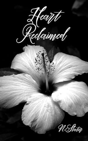 Heart Reclaimed (Always Yours) by N. Slater