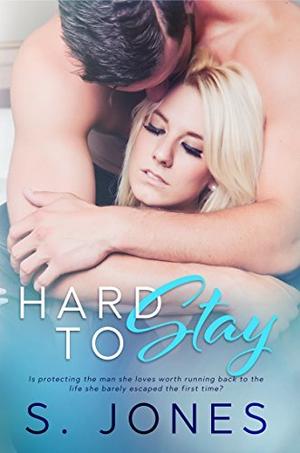 Hard to Stay by S. Jones
