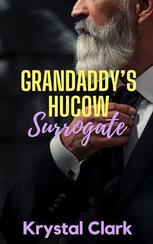 Grandaddy's Hucow Surrogate by Krystal Clark